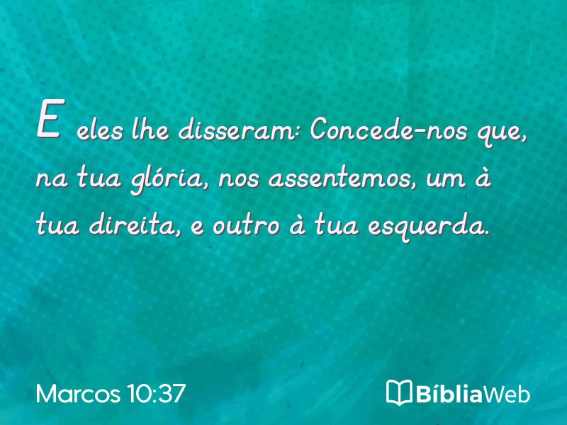 Marcos 10:37 em imagem para compartilhar
