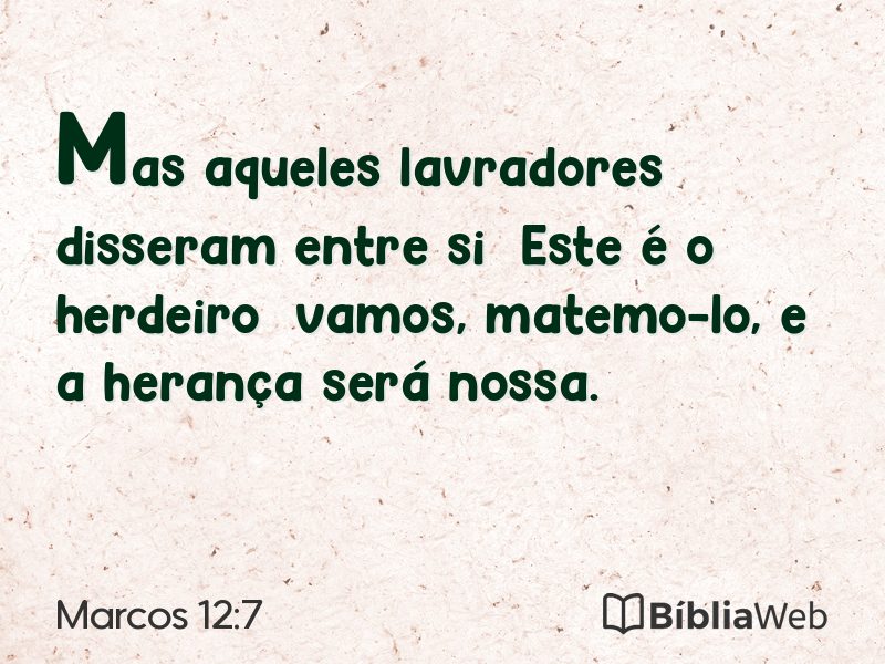 Marcos 12:7 em imagem para compartilhar