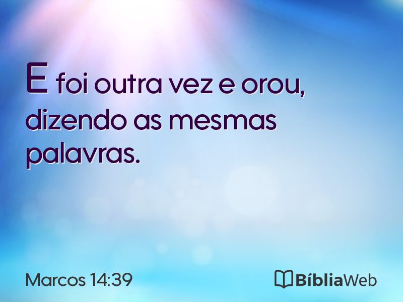 Marcos 14:39 em imagem para compartilhar