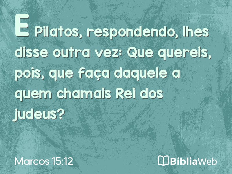 Marcos 15:12 em imagem para compartilhar