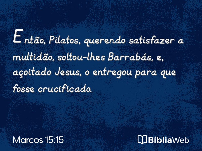 Marcos 15:15 em imagem para compartilhar