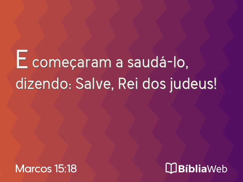 Marcos 15:18 em imagem para compartilhar