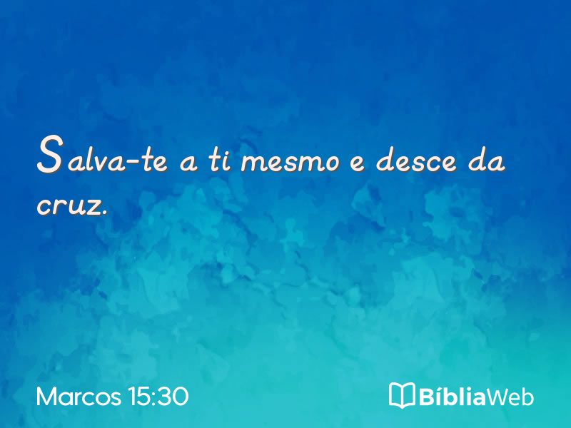 Marcos 15:30 em imagem para compartilhar