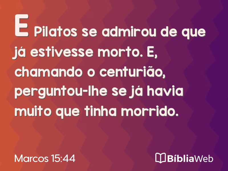 Marcos 15:44 em imagem para compartilhar