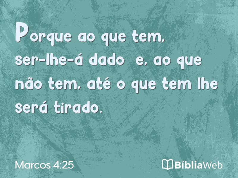Marcos 4:25 em imagem para compartilhar