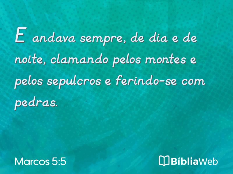Marcos 5:5 em imagem para compartilhar