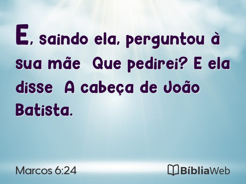 Marcos 6:24 em imagem para compartilhar