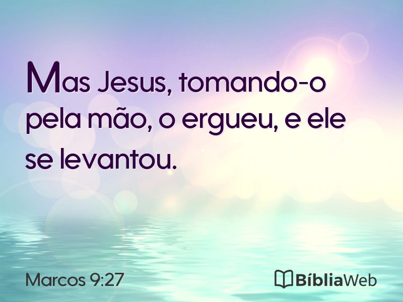 Marcos 9:27 em imagem para compartilhar