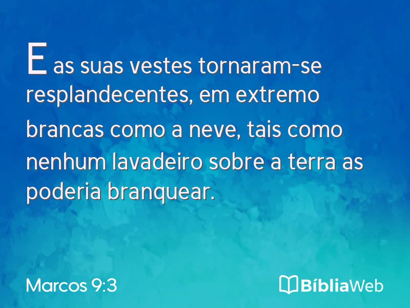 Marcos 9:3 em imagem para compartilhar