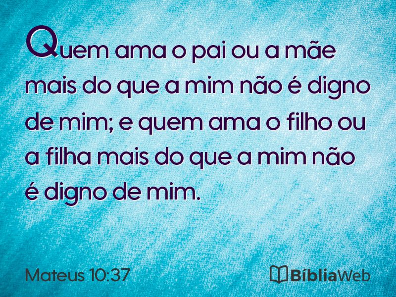 Mateus 10:37 em imagem para compartilhar