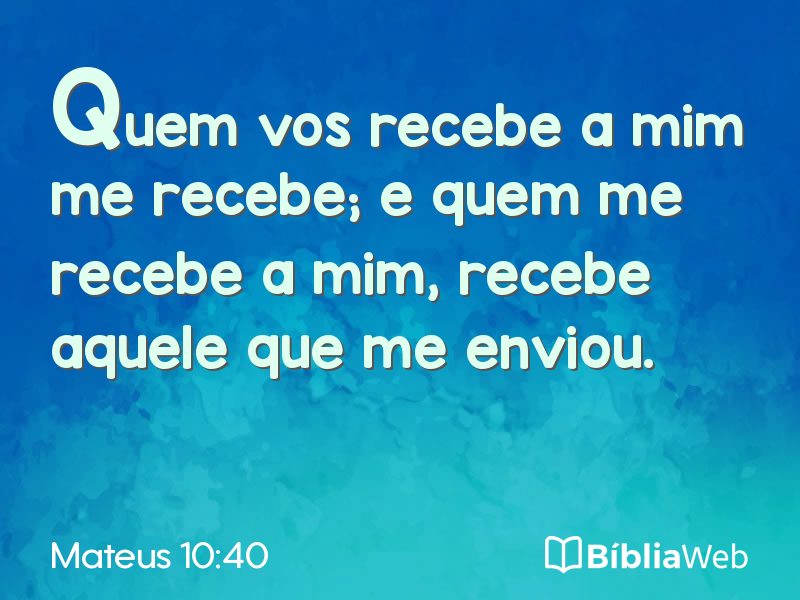 Mateus 10:40 em imagem para compartilhar
