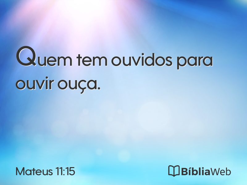 Mateus 11:15 em imagem para compartilhar