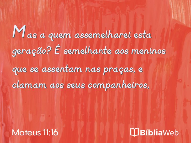 Mateus 11:16 em imagem para compartilhar