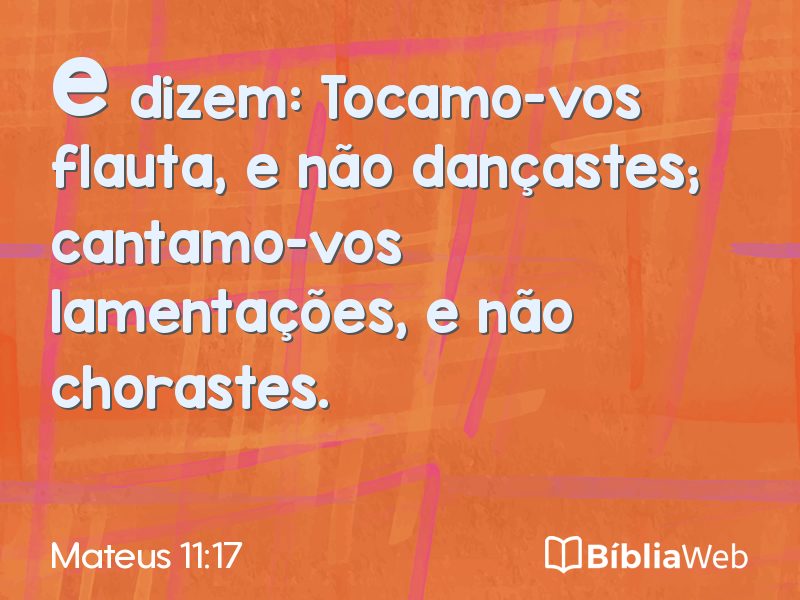 Mateus 11:17 em imagem para compartilhar