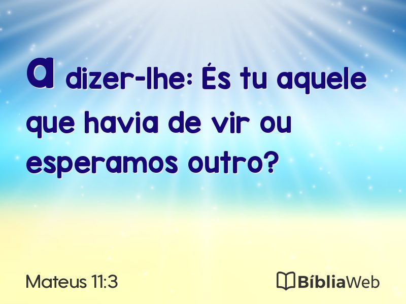 Mateus 11:3 em imagem para compartilhar