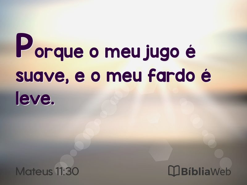 Mateus 11:30 em imagem para compartilhar