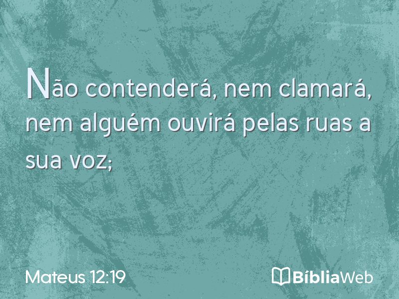 Mateus 12:19 em imagem para compartilhar
