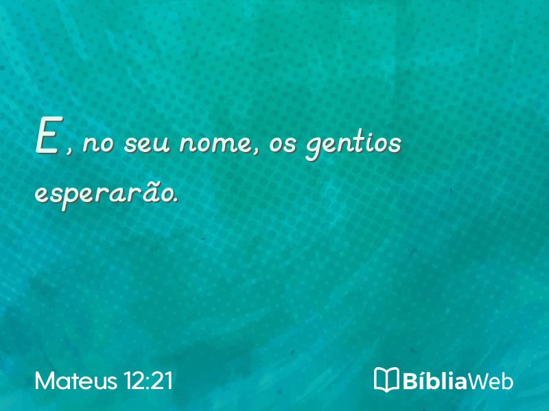Mateus 12:21 em imagem para compartilhar