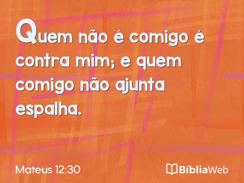 Mateus 12:30 em imagem para compartilhar