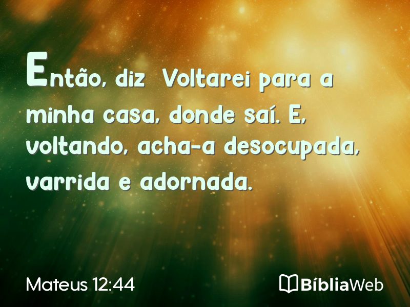 Mateus 12:44 em imagem para compartilhar