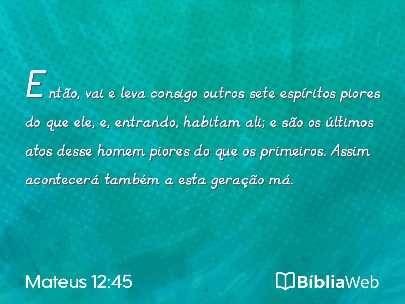 Mateus 12:45 em imagem para compartilhar