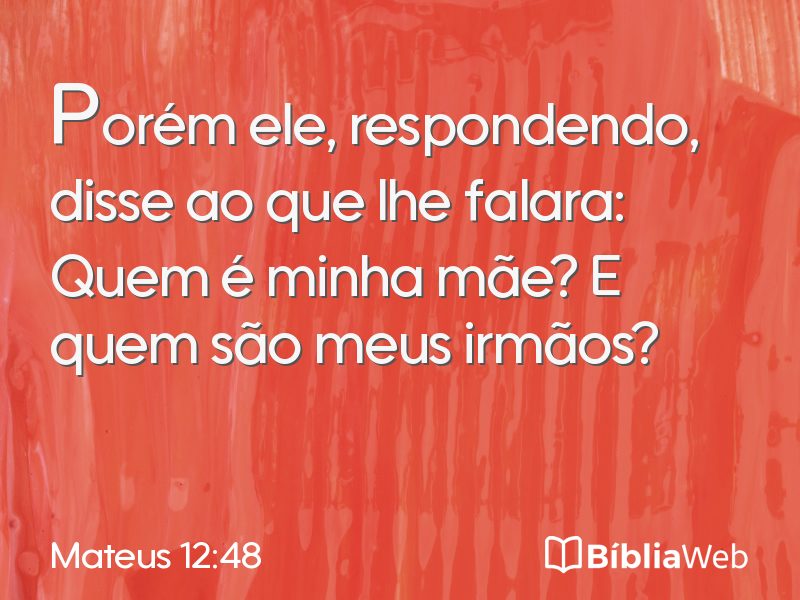 Mateus 12:48 em imagem para compartilhar