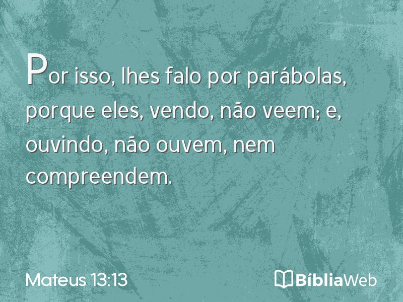 Mateus 13:13 em imagem para compartilhar