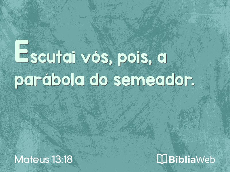 Mateus 13:18 em imagem para compartilhar