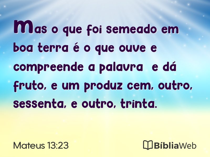 Mateus 13:23 em imagem para compartilhar