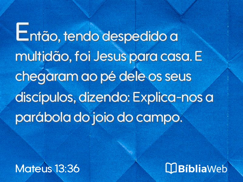Mateus 13:36 em imagem para compartilhar