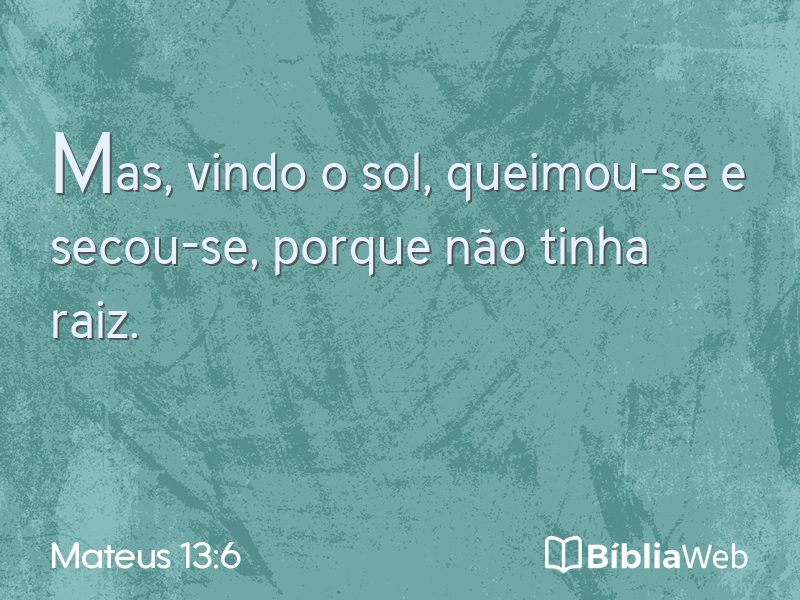 Mateus 13:6 em imagem para compartilhar