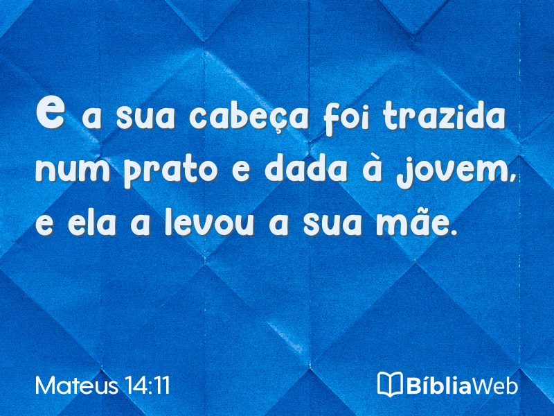 Mateus 14:11 em imagem para compartilhar