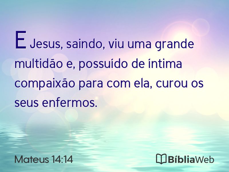 Mateus 14:14 em imagem para compartilhar