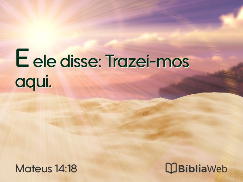 Mateus 14:18 em imagem para compartilhar