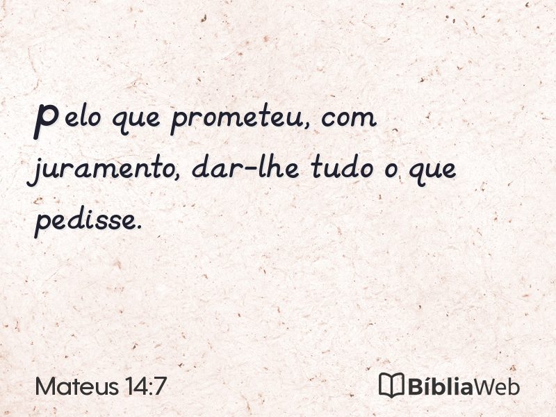 Mateus 14:7 em imagem para compartilhar
