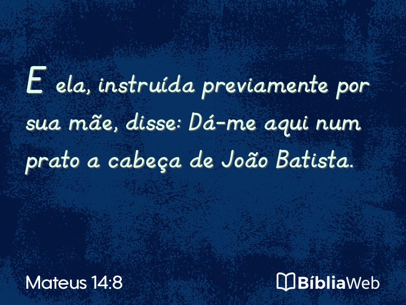 Mateus 14:8 em imagem para compartilhar
