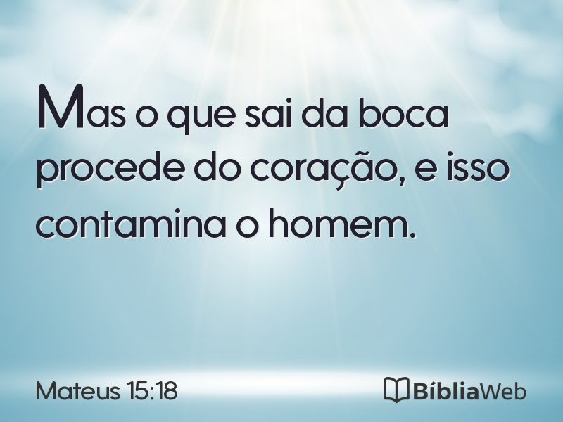 Mateus 15:18 em imagem para compartilhar