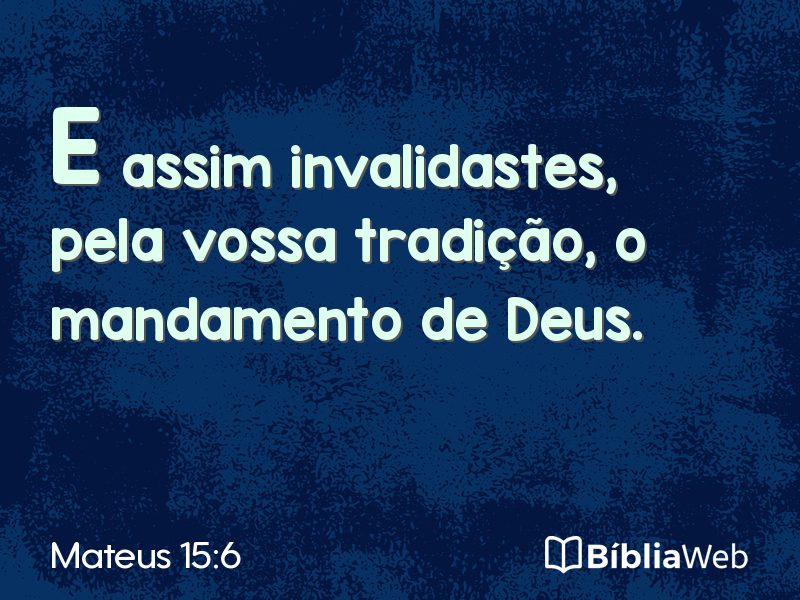 Mateus 15:6 em imagem para compartilhar