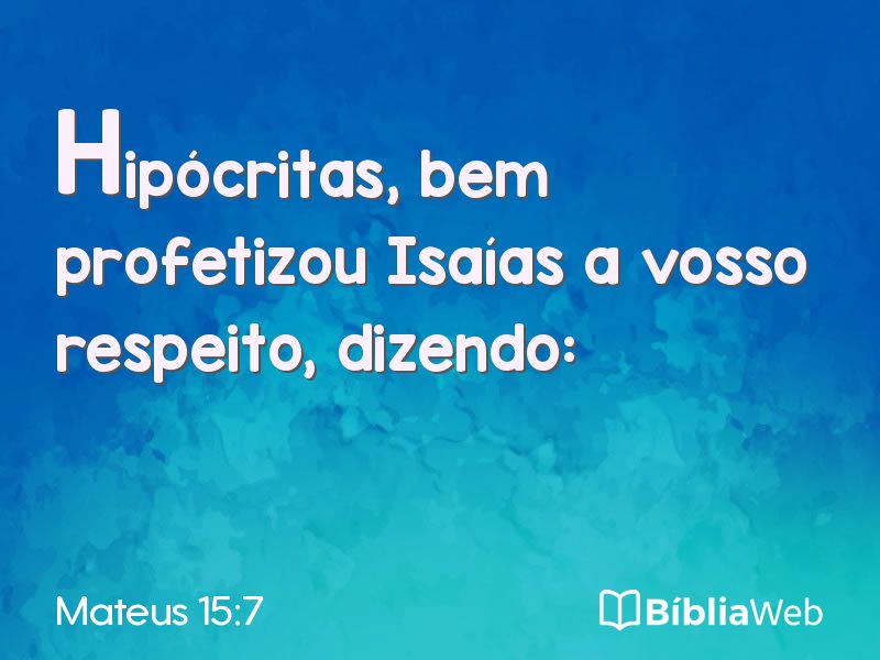 Mateus 15:7 em imagem para compartilhar