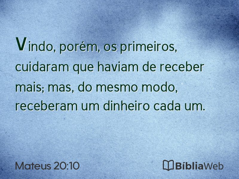 Mateus 20:10 em imagem para compartilhar