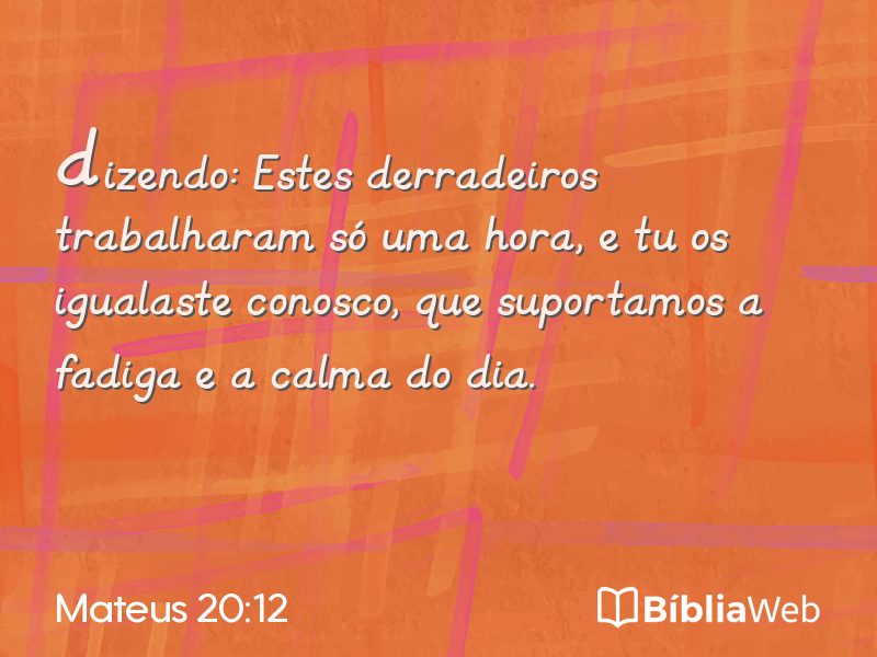Mateus 20:12 em imagem para compartilhar