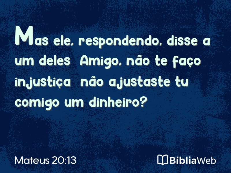 Mateus 20:13 em imagem para compartilhar