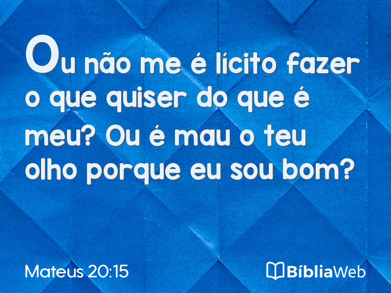 Mateus 20:15 em imagem para compartilhar