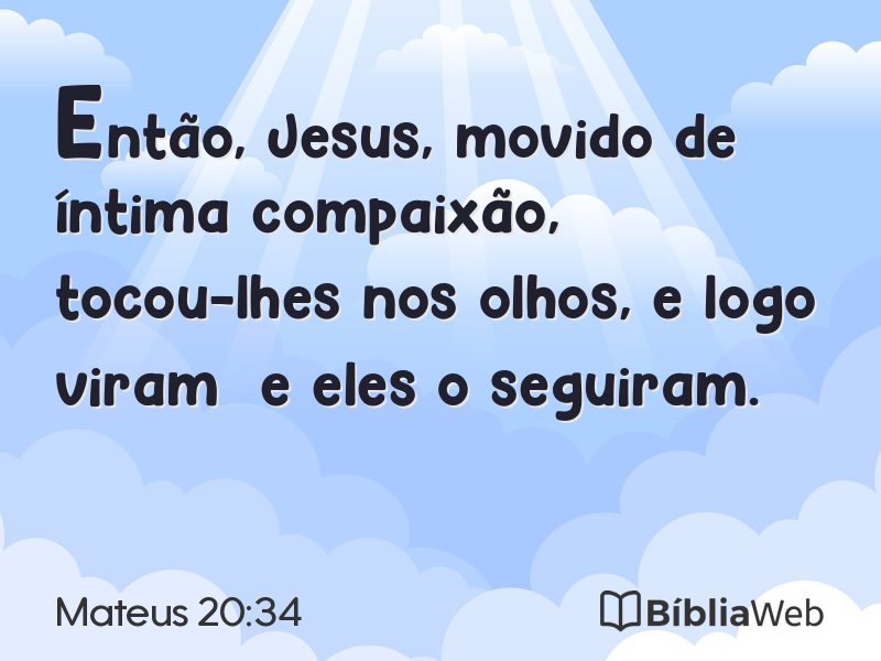 Mateus 20:34 em imagem para compartilhar