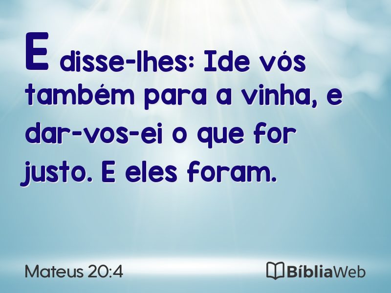 Mateus 20:4 em imagem para compartilhar