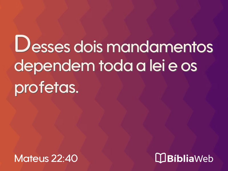 Mateus 22:40 em imagem para compartilhar