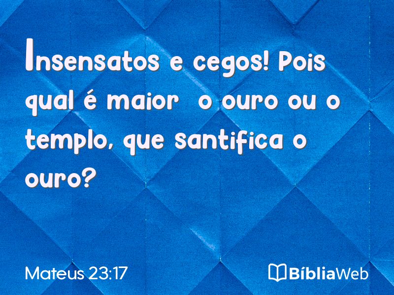 Mateus 23:17 em imagem para compartilhar
