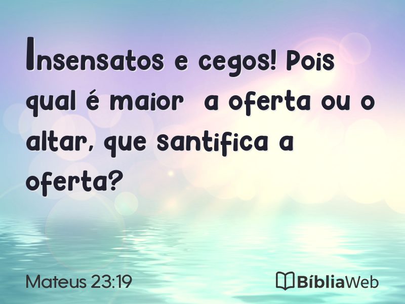 Mateus 23:19 em imagem para compartilhar