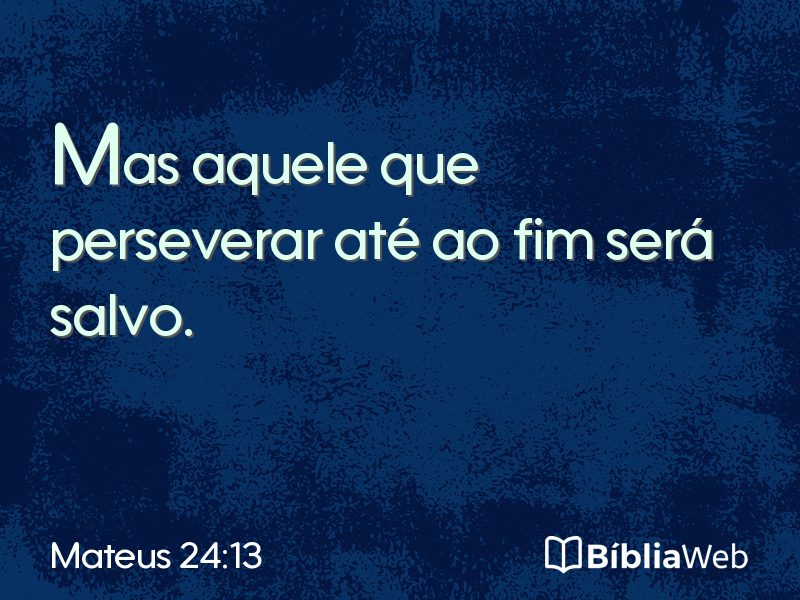 Mateus 24:13 em imagem para compartilhar