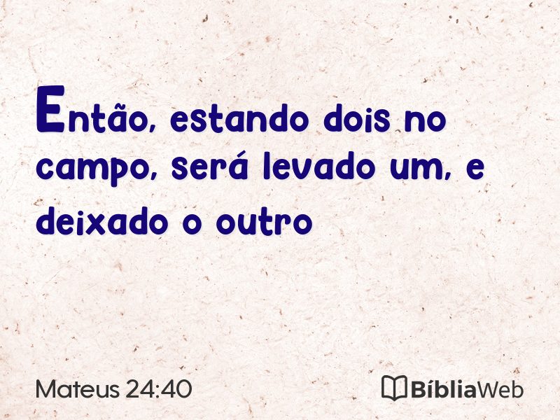 Mateus 24:40 em imagem para compartilhar
